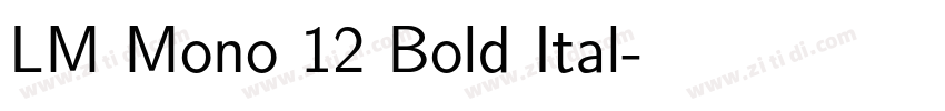 LM Mono 12 Bold Ital字体转换 LM Mono 12 Bold Ital字体转换